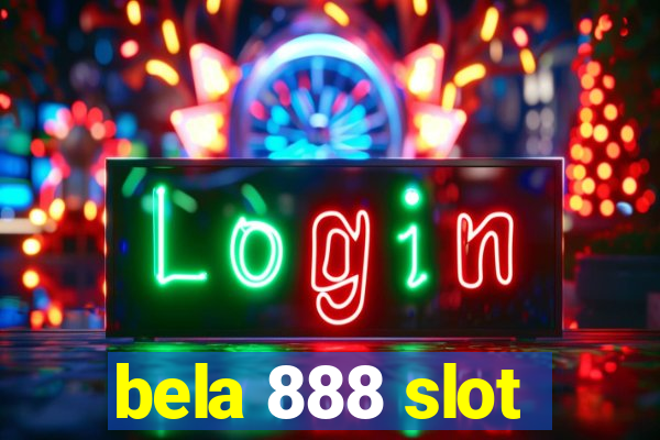 bela 888 slot